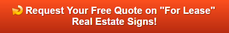 Free Quote on Commercial For Lease Real Estate Signs in Orange County CA