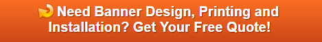 Free quote on banner design, printing and installation Buena Park CA