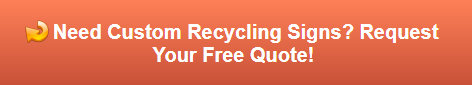 Free quote on custom recycling signs in Los Angeles CA