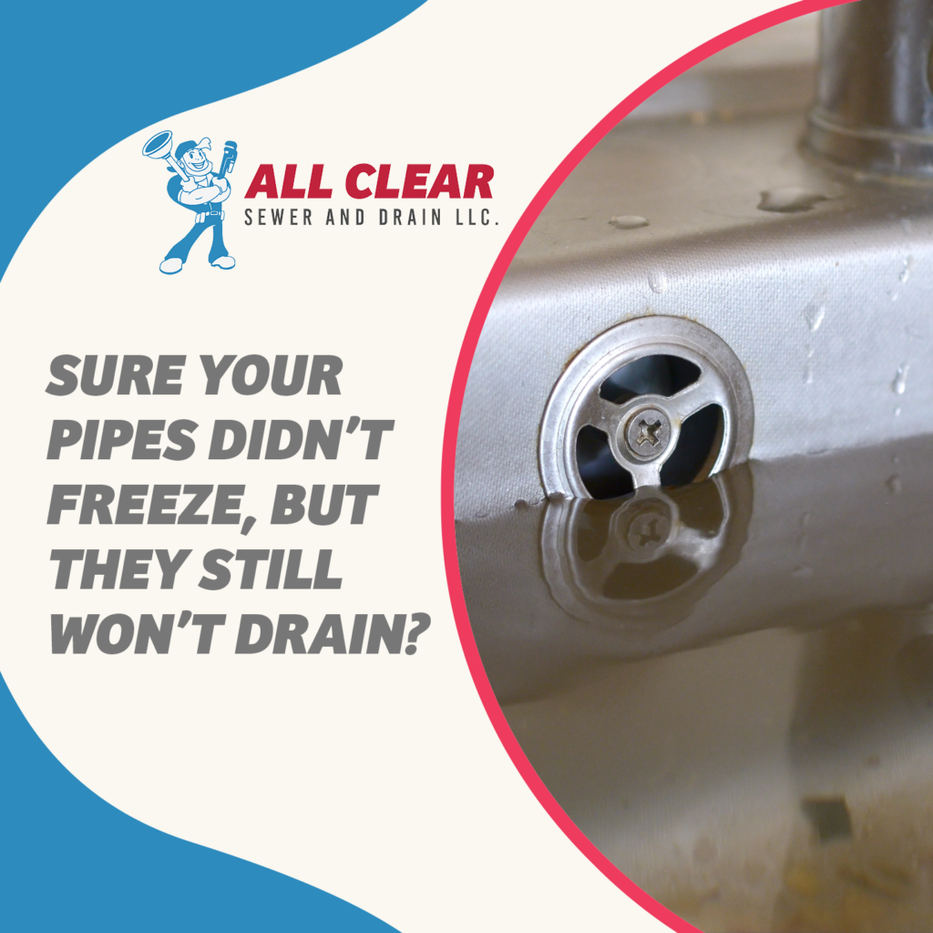 All-Clear-Sewer-and-Drain-Sure-Your-Pipes-Didnt-Freeze-But-Still-Wont-Drain