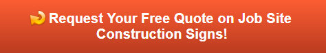 Request a Quote on Job Site Construction Signs