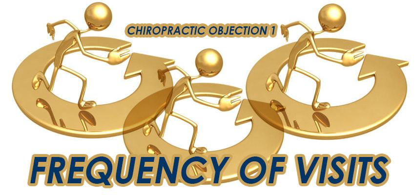 Chiropractic Objection 1: Frequency of Visits