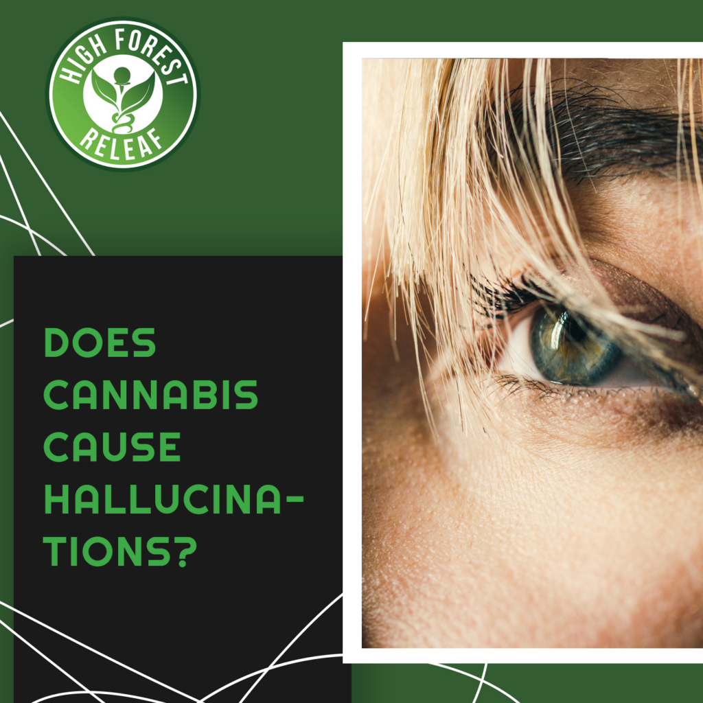 High-Forest-ReLeaf-CBD-does-cannabis-cause-hallucinations