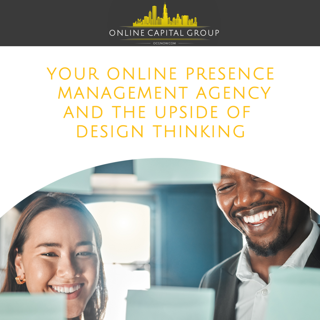 Online-Capital-Group-your-online-presence-management-agency-and-the-upside-of-design-thinking