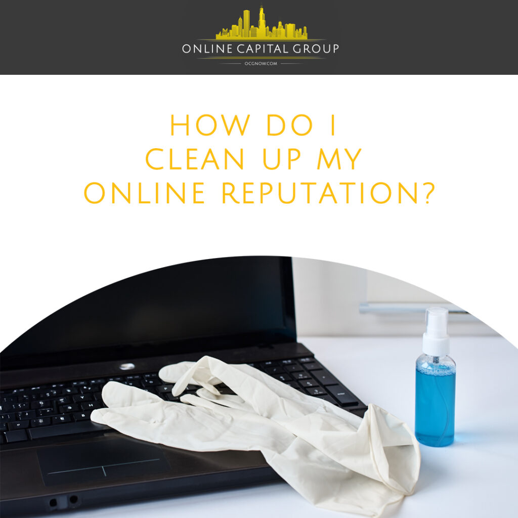 Online-Capital-Group-Nashville-Tennessee-how-do-i-clean-up-my-online-reputation