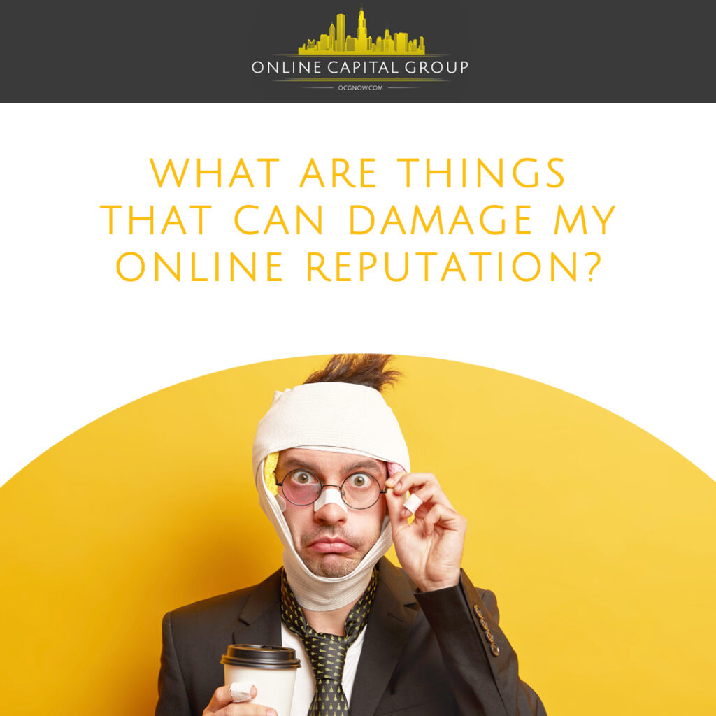 Online-Capital-Group-Nashville-Tennessee-what-are-things-that-can-damage-my-online-reputation