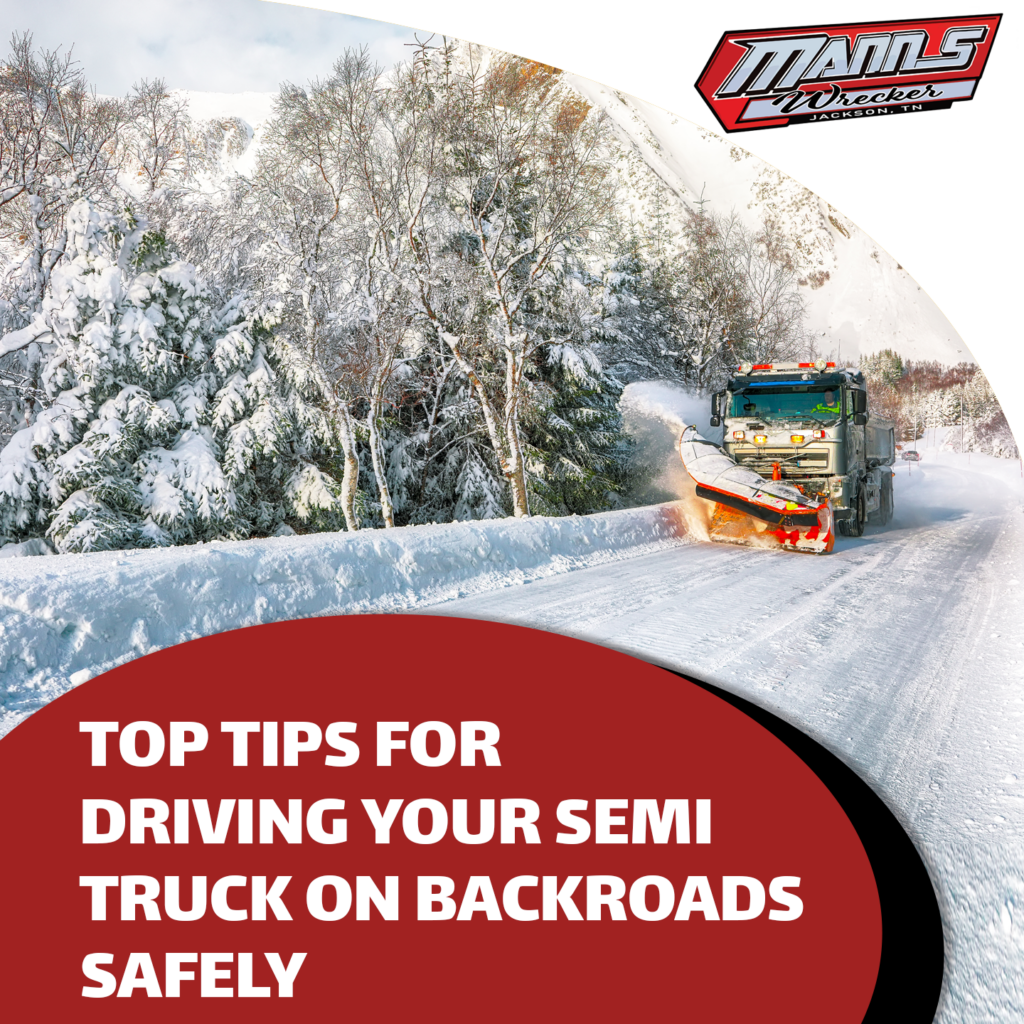 Manns-Wrecker-Top-Tips-For-Driving-Your-Semi-On-Backroads-Safely