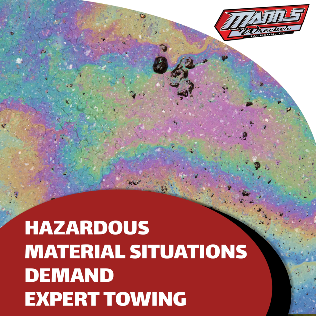 Manns-Wrecker-Services-Jackson-Tennessee-Hazardous Material Situations Demand Expert Towing