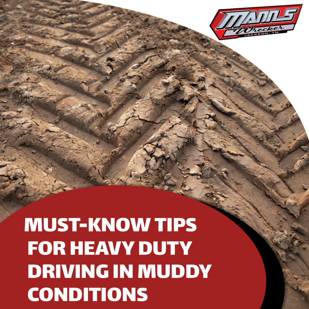 Manns-Wrecker-Services-must-know-tips-for-heavy-duty-driving-in-muddy-conditions
