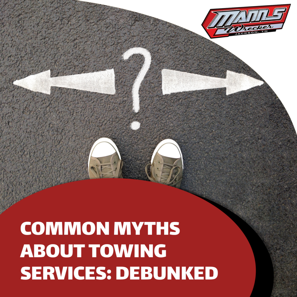 Manns-Wrecker-Services-Jackson-Tennessee-common-myths-about-towing-services-debunked-