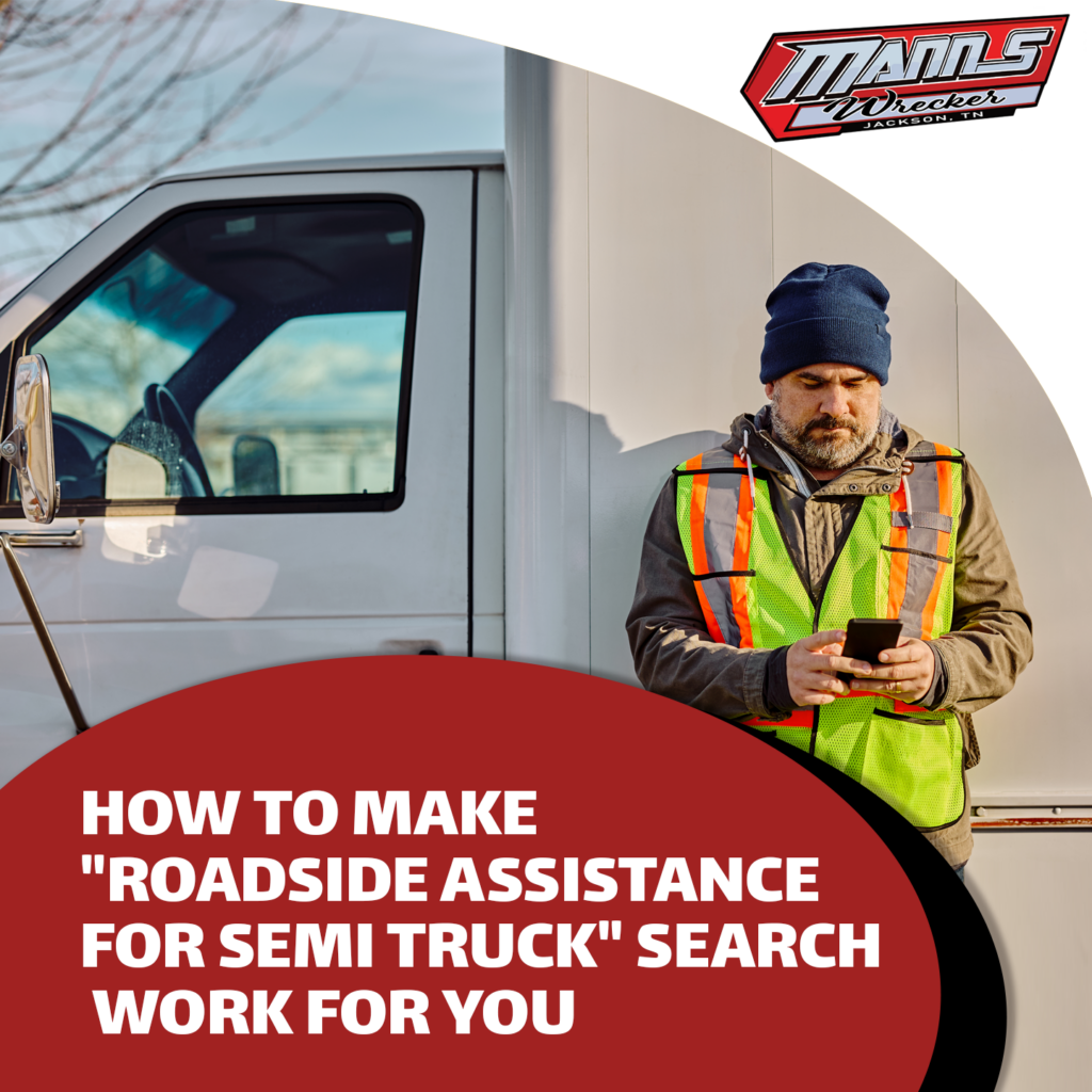 Manns-Wrecker-Services-Jackson-Tennessee-how-to-make-roadside-assistance-for-semi-truck-search-work-for-you