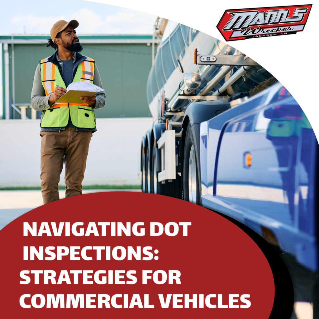 Manns-Wrecker-Services-Jackson-Tennessee-navigating-dot-inspections-strategies-for-commercial-vehicles