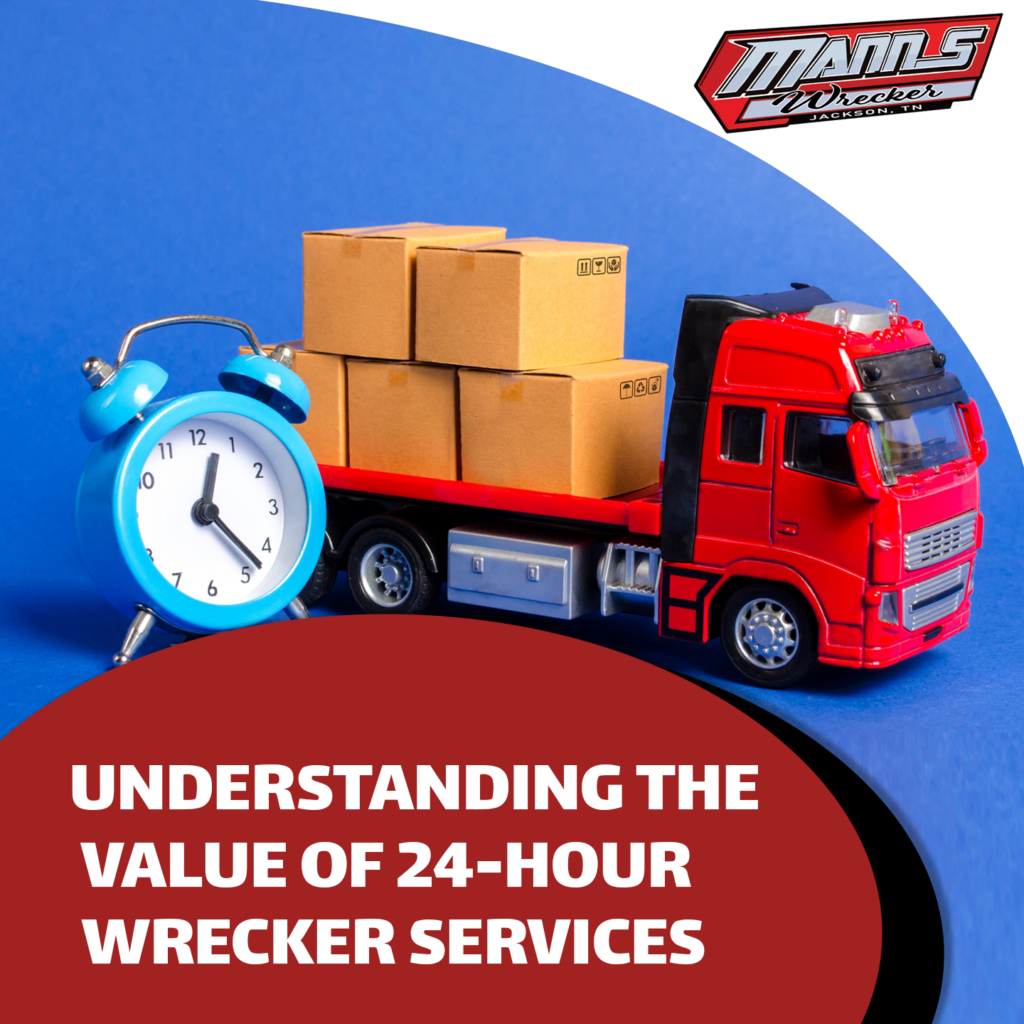 Manns-Wrecker-Services-Jackson-Tennesseese-planning-ahead-understanding-the-value-of-24-hour-wrecker-services