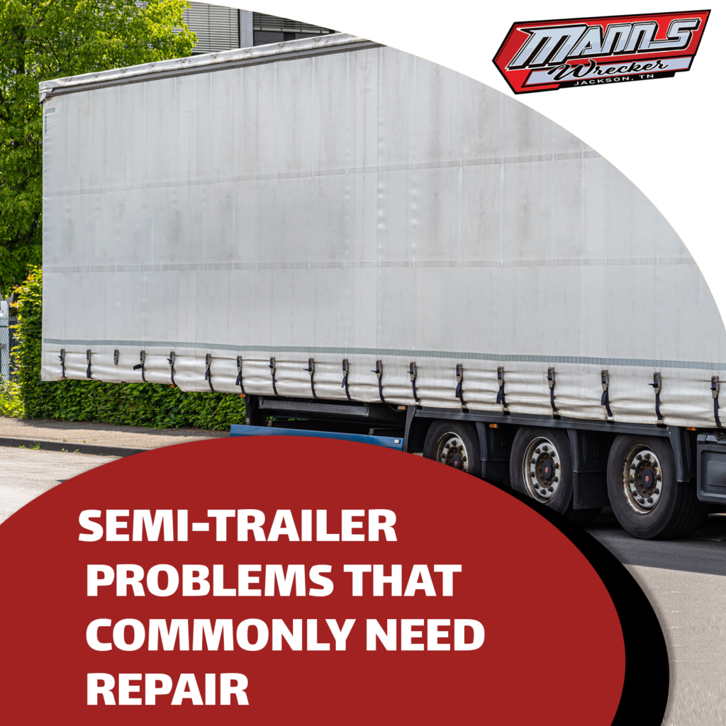 Manns-Wrecker-Services-Jackson-Tennesseesemi-trailer-problems-that-commonly-need-repair