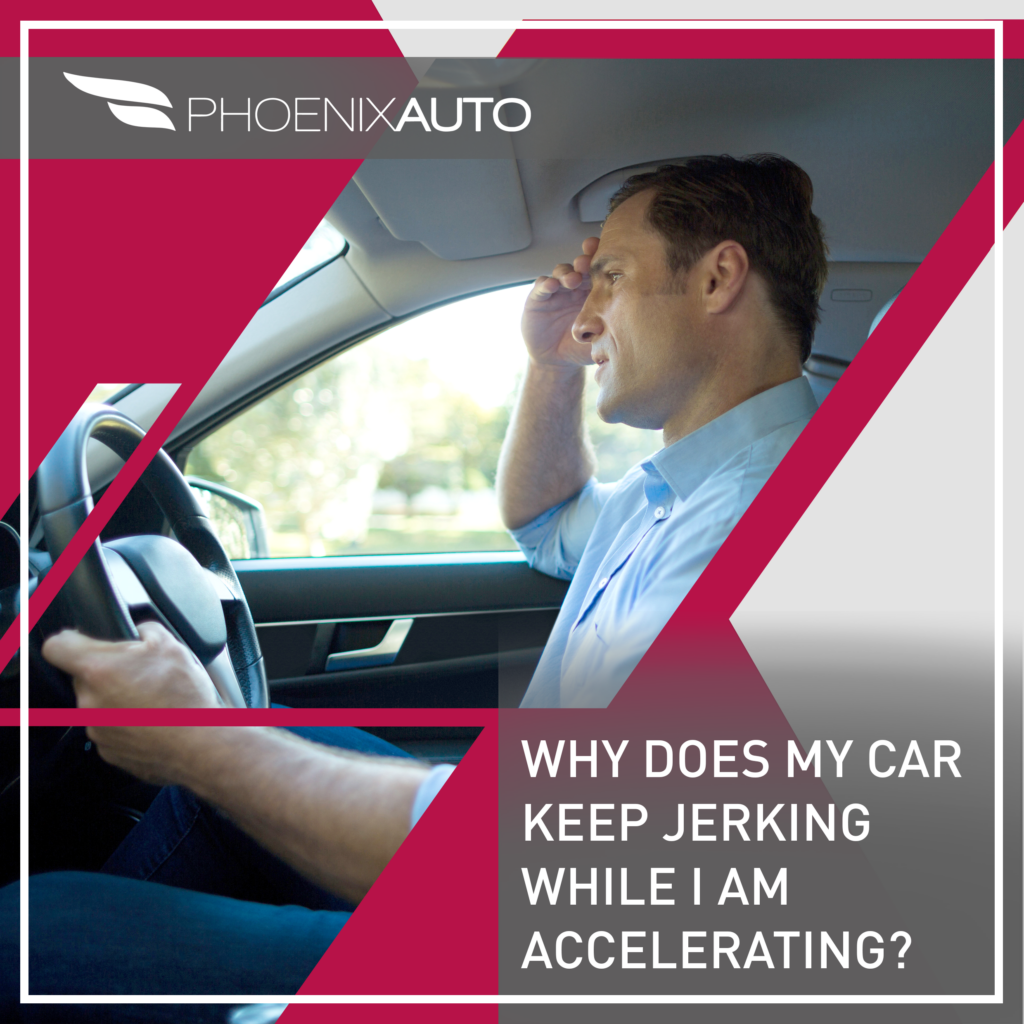 Phoenix-Auto-Nashville-why-does-my-car-keep-jerking-while-accelerating