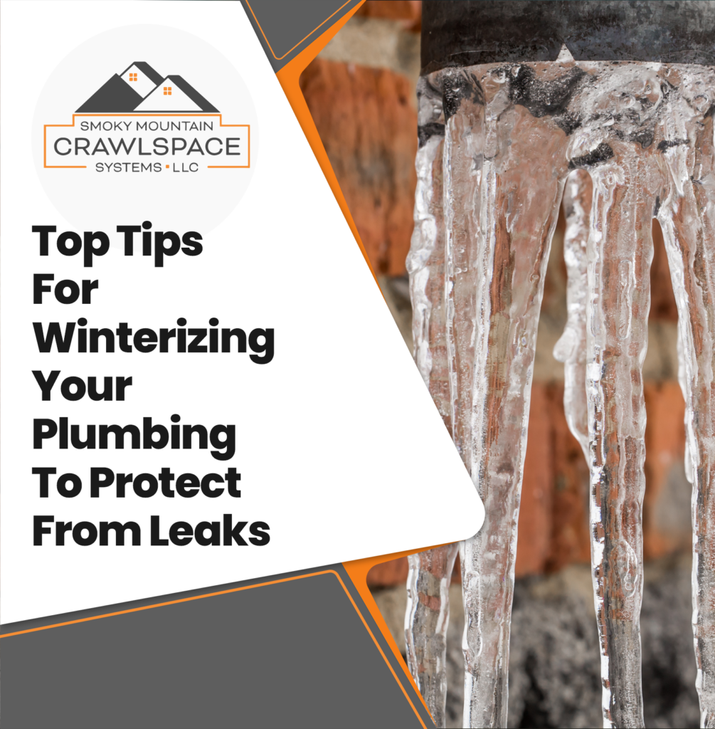 Smoky-Mountain-Crawlspace-Systems-top-tips-for-winterizing-your-plumbing-to-protect-from-leaks