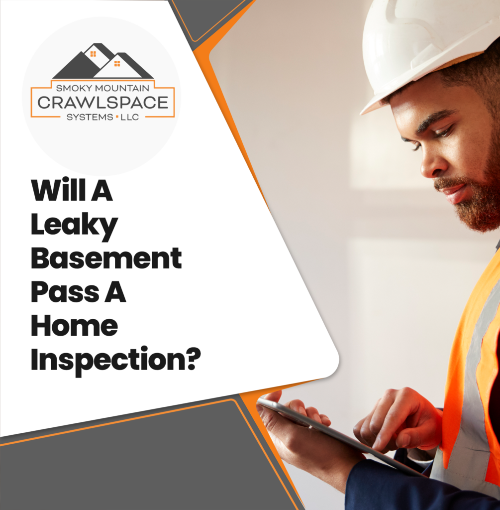 Smoky-Mountain-Crawlspace-Systems-will-a-leaky-basement-pass-a-home-inspection