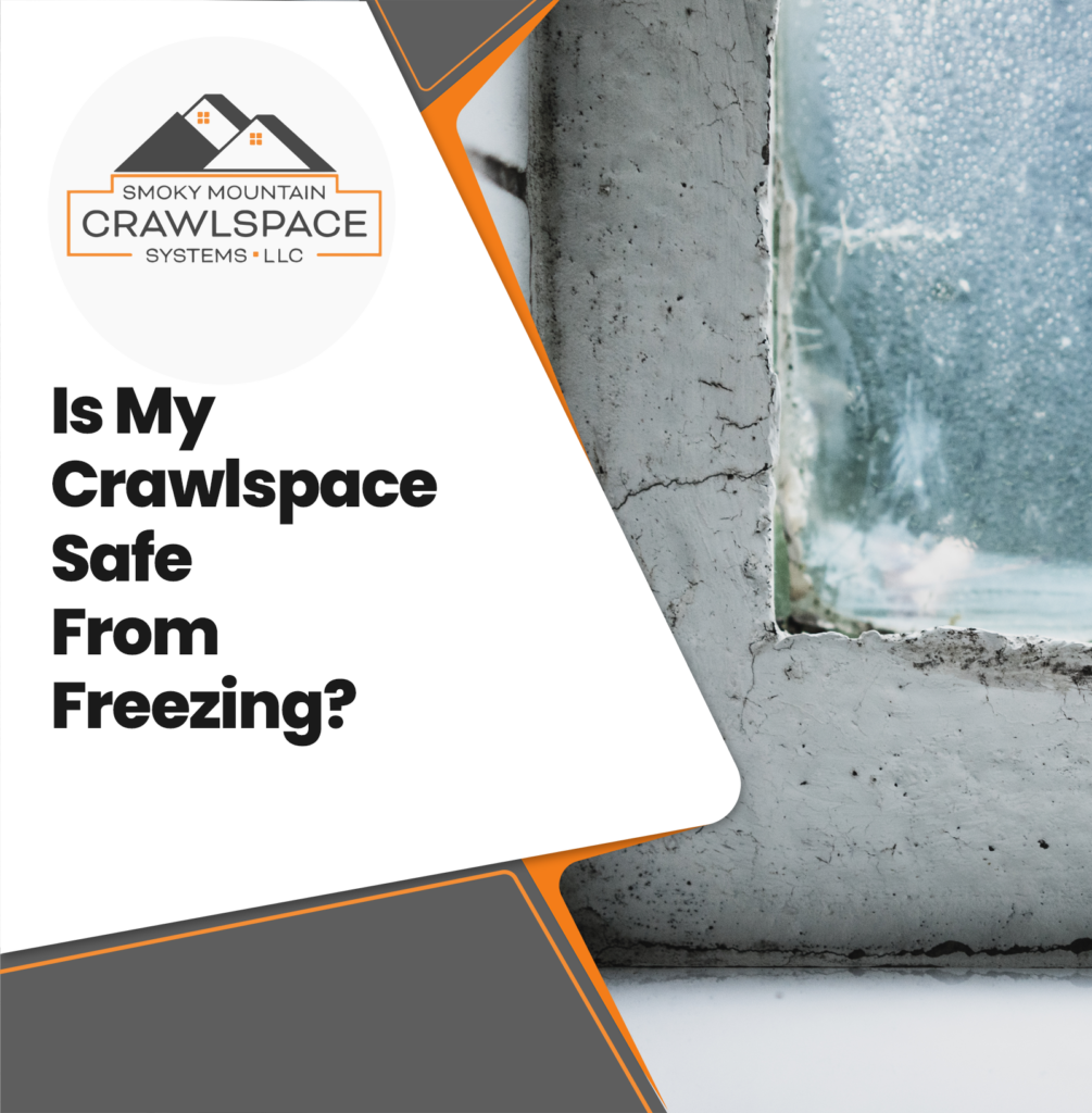 Smoky-Mountain-Crawlspace-Systems-Is-My-crawlspace-safe-from-freezing