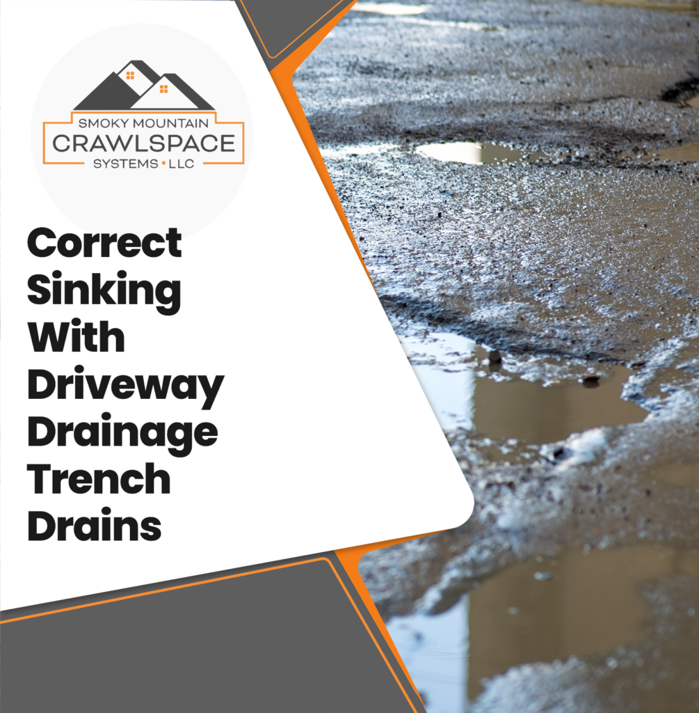 Smoky-Mountain-Crawlspace-Systems-correct-sinking-with-driveway-drainage-trench-drains