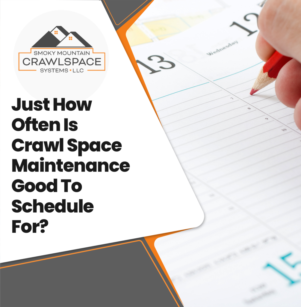 Smoky-Mountain-Crawlspace-Systems-just-how-often-is-crawl-space-maintenance-good-to-schedule-for