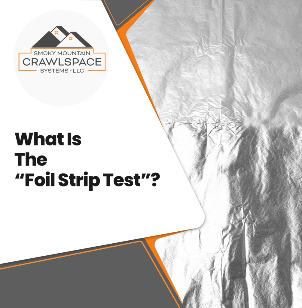 Smoky-Mountain-Crawlspace-Systems-What-is-the-foil-strip-test