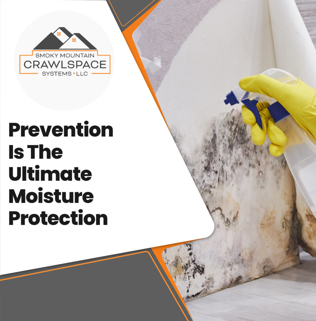 Smoky-Mountain-Crawlspace-Systems-prevention-is-the-ultimate-moisture-protection