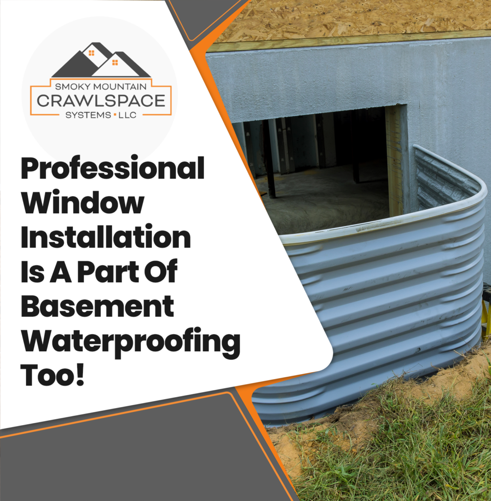 Smoky-Mountain-Crawlspace-Systems-professional-window-installation-for-basement-waterproofing-too
