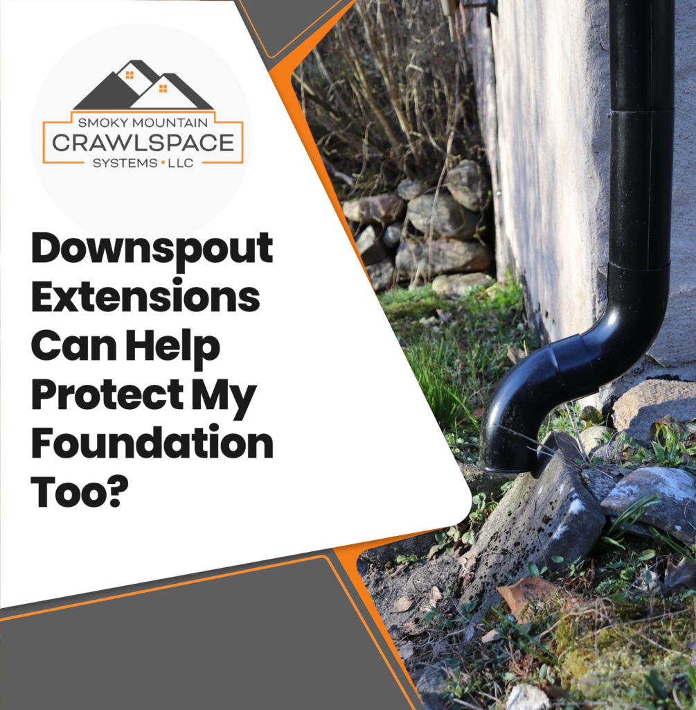 Smoky-Mountain-Crawlspace-Systems-downspout-extensions-can-help-protect-my-foundation-too