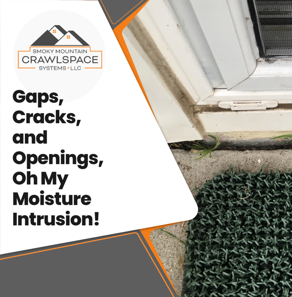 Smoky-Mountain-Crawlspace-Systems-gaps-cracks-and-openings-oh-my-moisture-intrusion