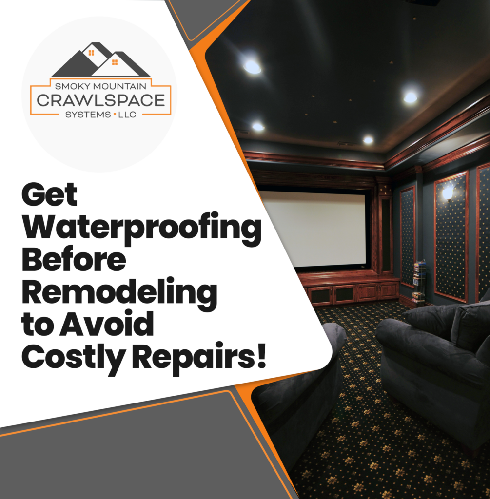 Smoky-Mountain-Crawlspace-Systems-Get-Waterproofing-Before-Remodeling-To-Avoid-Costly-Repairs