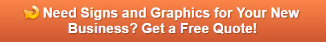 Free quote on signs and graphics for new businesses in Orange County CA