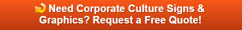 Free quote on corporate culture signs and graphics Los Angeles County
