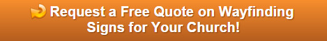 Free quote on wayfinding signs for churches in Orange County CA