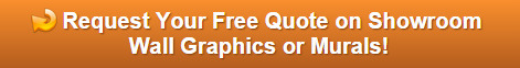 Free quote on showroom Wall Graphics Anaheim CA