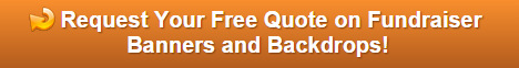 Free quote on banners and backdrops for fundraisers in Orange County