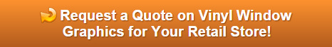Free quote on window graphics for retail stores in Orange County