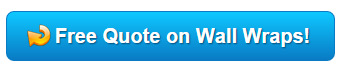 Request a Quote on Wall Wraps