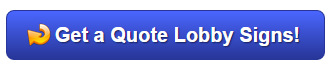 Get a Quote on Lobby Signs Orange County