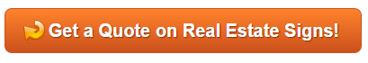 Get a quote on Real Estate Signs Orange County