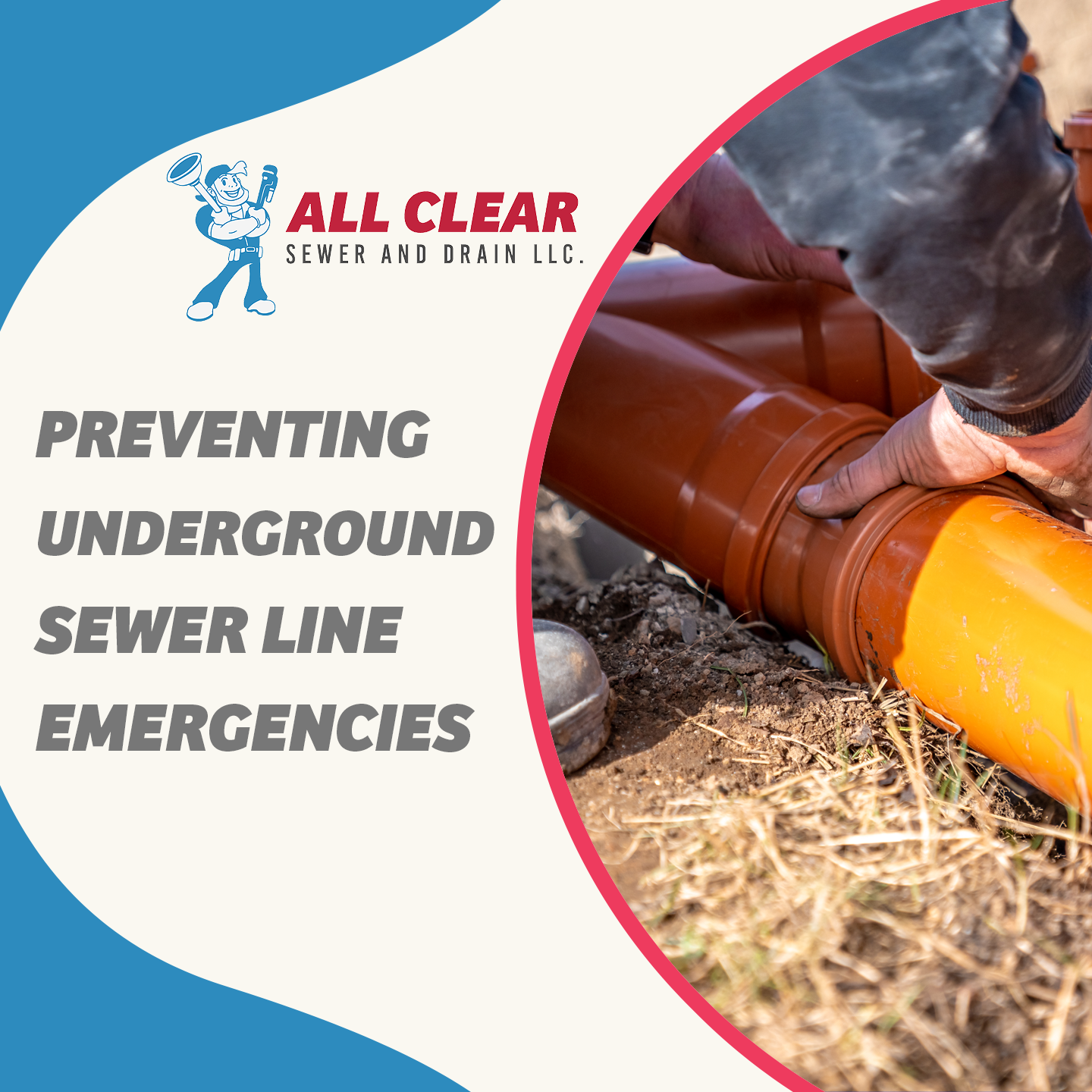 Preventing Underground Sewer Line Emergencies | All Clear Sewer & Drain