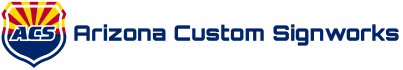 Phoenix, AZ – Introducing Arizona Custom Signworks Custom Sign Company / Shop