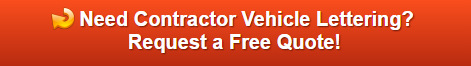 Request a Free Quote on Contractor Vehicle Lettering