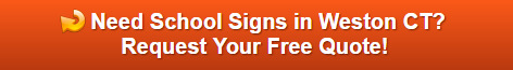 Free quote on exterior signs for schools in Weston CT