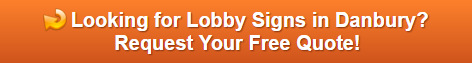 Free quote on lobby signs in Danbury CT