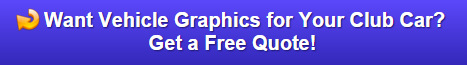 Free Quote on Club Car Vehicle Graphics Danbury CT