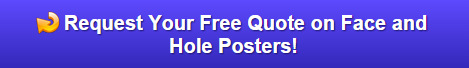 Free quote on face and hole posters Storrs CT