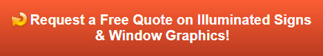 Free quote on illuminated signs and window graphics in Chicago