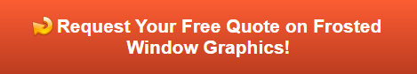 Free quote on frosted window graphics in Carlsbad CA