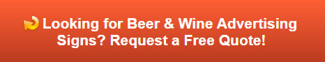 Free quote on beer and wine advertising signs