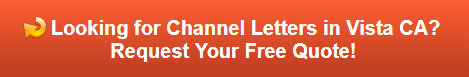 Free quotes on channel letters in Vista CA